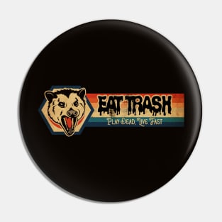 Eat Trash, Play Dead, Live Fast Pin