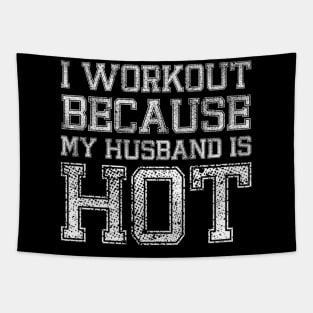 I Workout Because My Husband Is Hot Funny Gym Outfit Tapestry