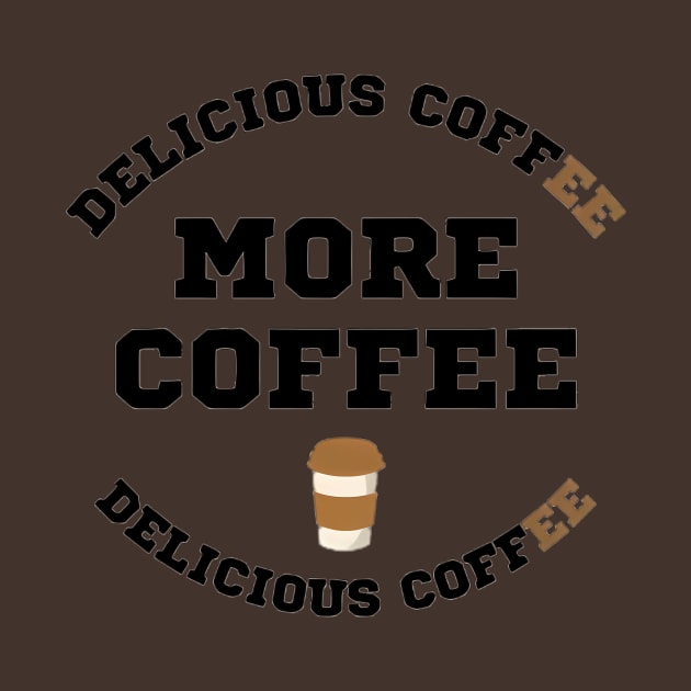 MORE COFFEE by designs lovers