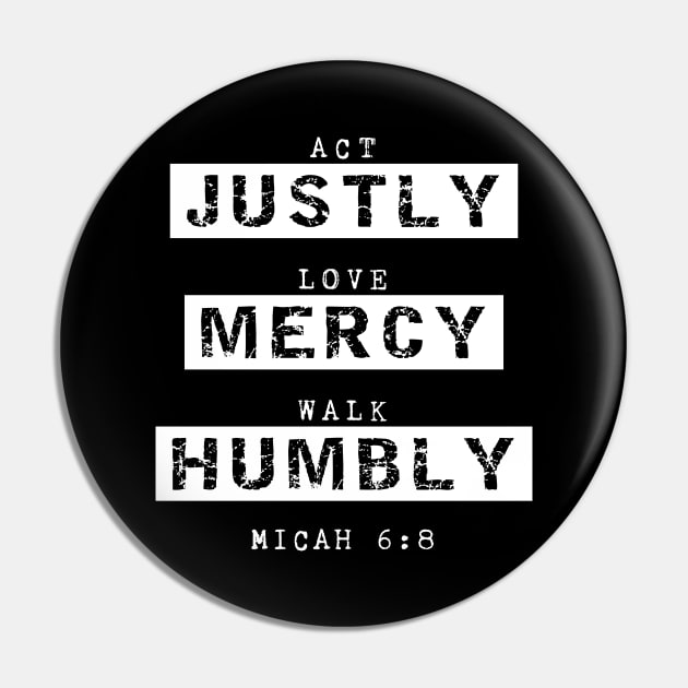 Act Justly, Love Mercy, Walk Humbly, Micah 6:8 Bible Verse Pin by cottoncanvas