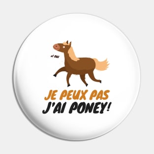 Je peux pas j'ai poney Pin