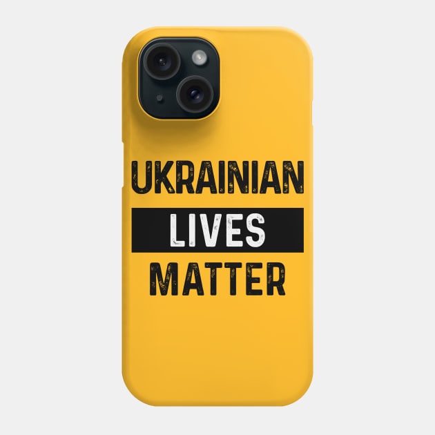 Ukrainian Lives Matter Phone Case by Scar