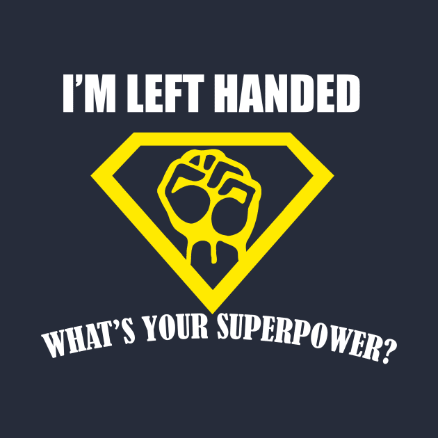 Super Powers Left Handed by i2studio