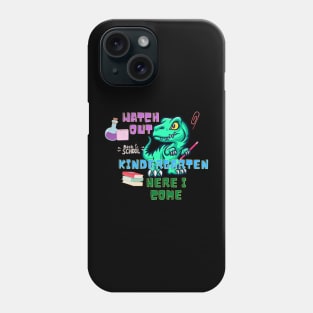 Watch Out Kindergarten Here I Come Dinosaurs Phone Case