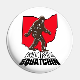 Bigfoot Gone Squatchin (Ohio) Pin