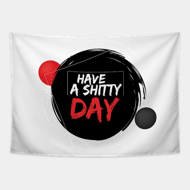 have a shitty day modern Tapestry by OH Lucky