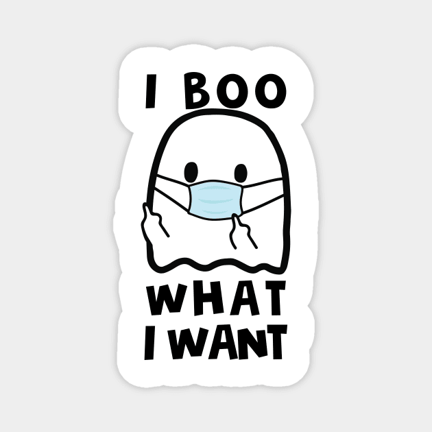 Funny Halloween I Boo What I Want Quarantine Gift Magnet by Lones Eiless