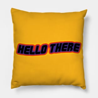 "Hello There" text design Pillow