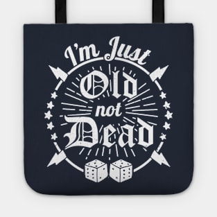 Funny Just Old Not Dead Joke Tote