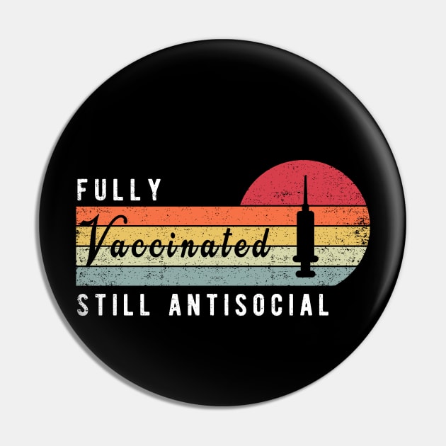 Fully Vaccinated Still Antisocial Pin by kevenwal