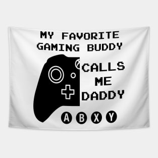 Gaming Buddy Calls Me Daddy (For Light Shirts) Tapestry