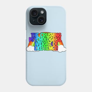 The Crushing Psychological Weight Of Existence - Nihilist Quotes Phone Case