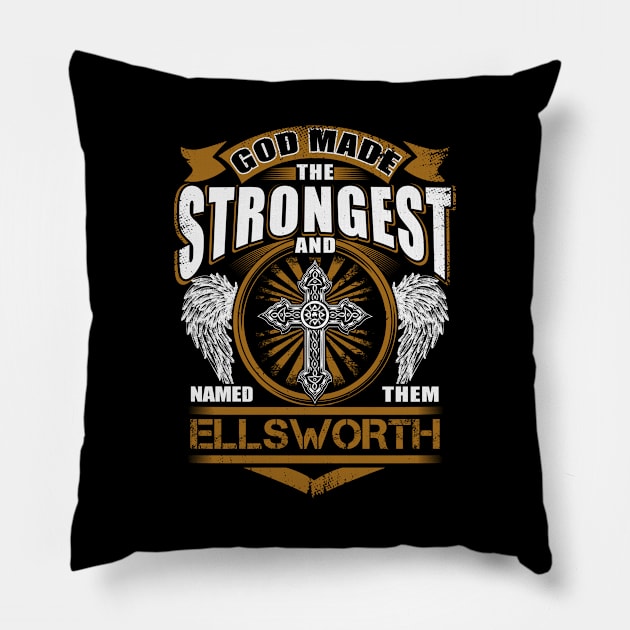 Ellsworth Name T Shirt - God Found Strongest And Named Them Ellsworth Gift Item Pillow by reelingduvet