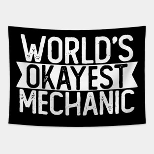 World's Okayest Mechanic T shirt Mechanic Gift Tapestry