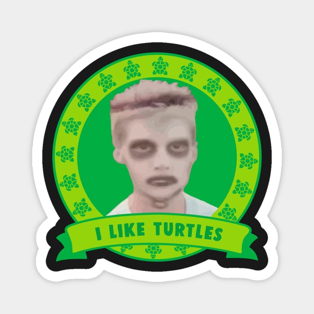 I Like Turtles Meme Magnet by FlashmanBiscuit