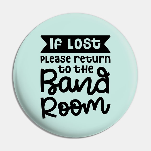 If Lost Please Return To The Band Room Marching Band Cute Funny Pin by GlimmerDesigns