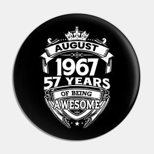 August 1967 57 Years Of Being Awesome 57th Birthday Pin