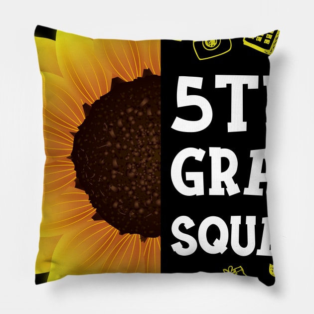 5th Grade Squad Sunflower Students Teachers first day of school Pillow by hardyhtud