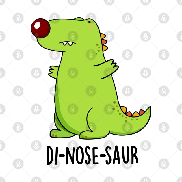 Di-nose-saur Funny Dinosaur Pun by punnybone