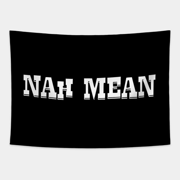 Nah Mean - Nahmean - Trevor Noah - Mexico White Tapestry by Barn Shirt USA