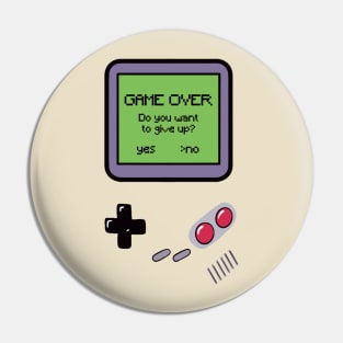 Game over will you give up? Pin