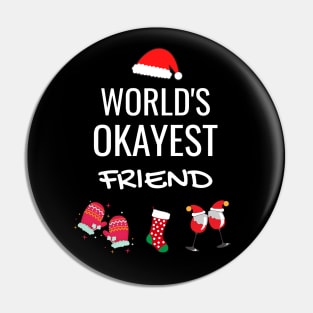 World's Okayest friend Funny Tees, Funny Christmas Gifts Ideas for a friend Pin