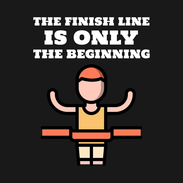 The finish line is only the beginning by Eternal Experience
