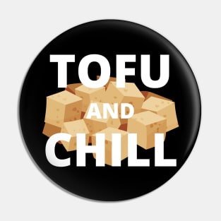 Funny Vegan Tofu And Chill Pin