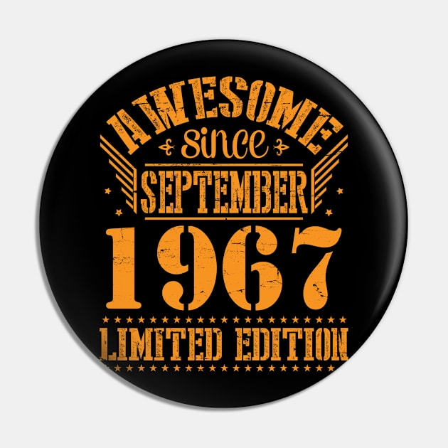 Awesome Since September 1967 Limited Edition Happy Birthday 53 Years Old To Me You Pin by DainaMotteut