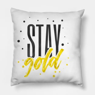 Stay Gold Motivational Pillow