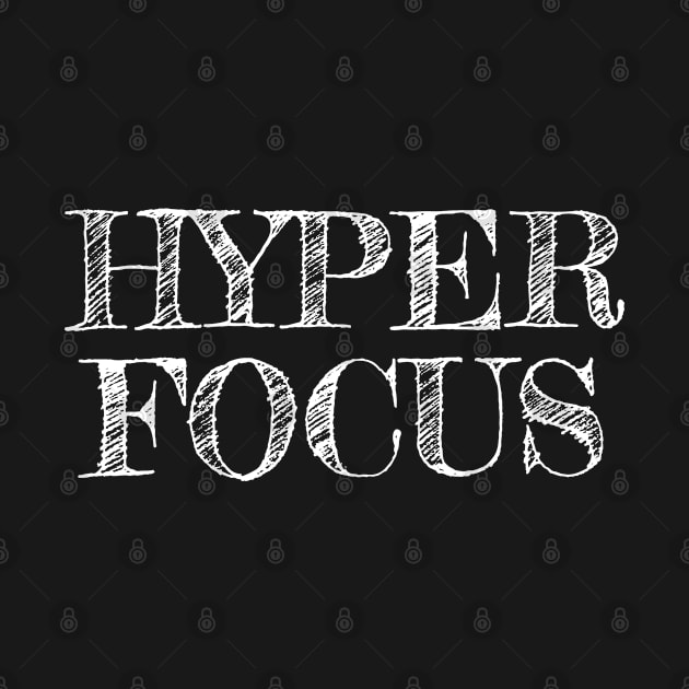 Hyper Focus by EpicEndeavours