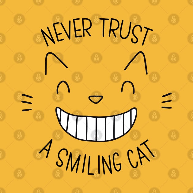 NEVER TRUST A SMILING CAT by EdsTshirts