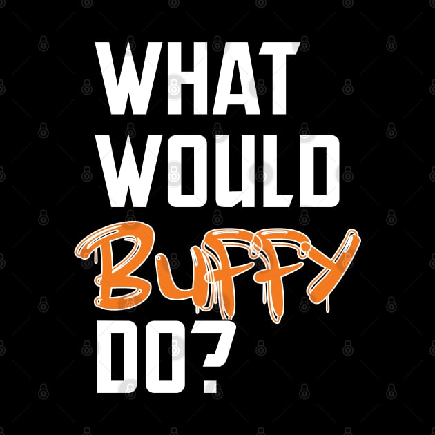 what would buffy do by teestaan