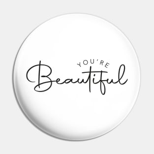 You're Beautiful Pin