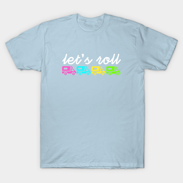 Discover Let's Roll RV Adventure - Travel - T-Shirt