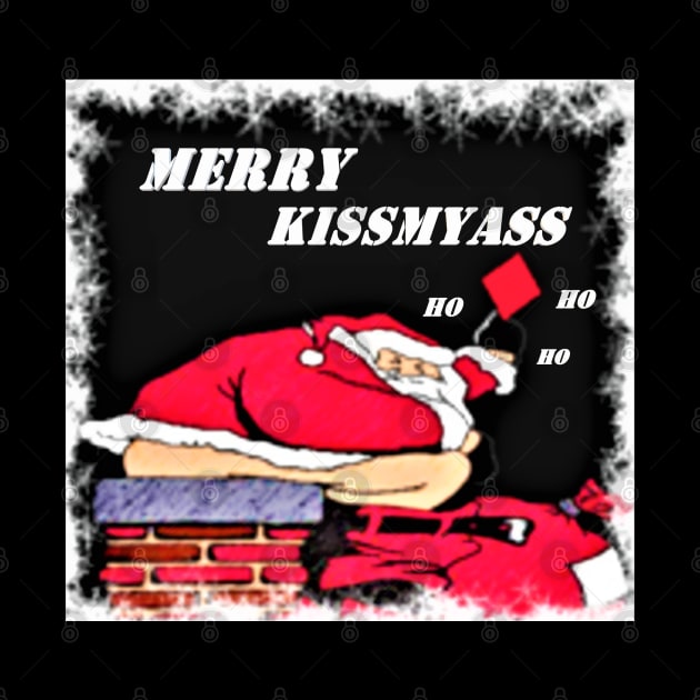 Merry KissMyAss Ho Ho Ho - Santa On The Chimney by TeesFashion