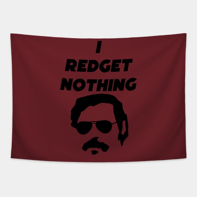 I REDGET NOTHING - PABLO ESCOBAR Tapestry by nurkaymazdesing