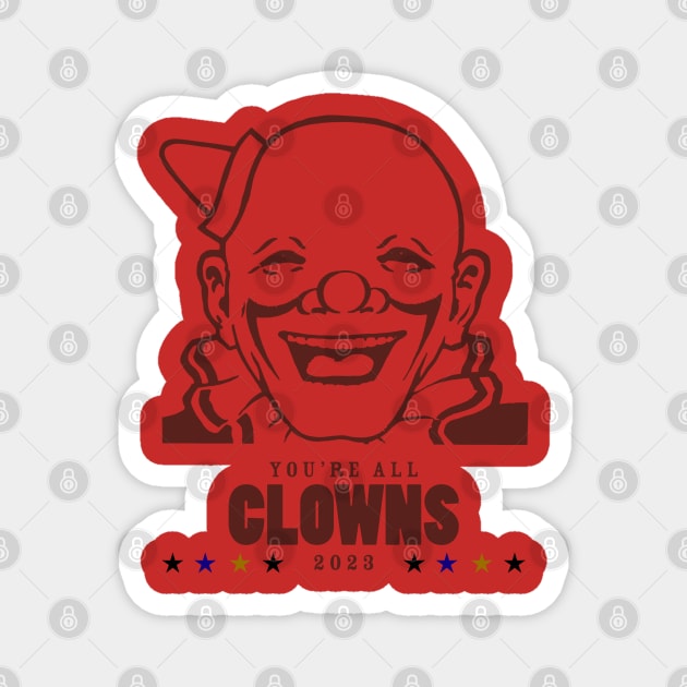 You are all clowns Magnet by Art_One