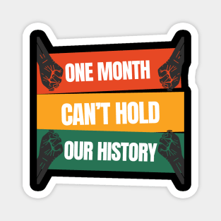 One month can't hold our history Magnet