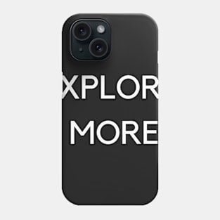 Explore More Phone Case