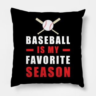 Baseball Is My Favorite Season Pillow