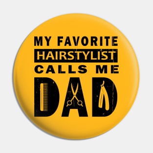 My Favorite Hairstylist Calls Me Dad Pin