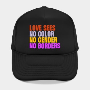 Love Knows No Color, Gender, or Borders - Inspirational Equality Hat