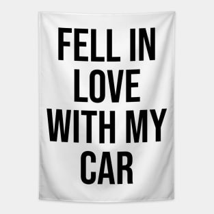 Fell in love with my car Tapestry