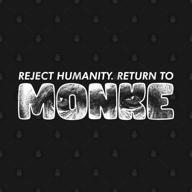 Reject Humanity Return to Monke Text Art by giovanniiiii