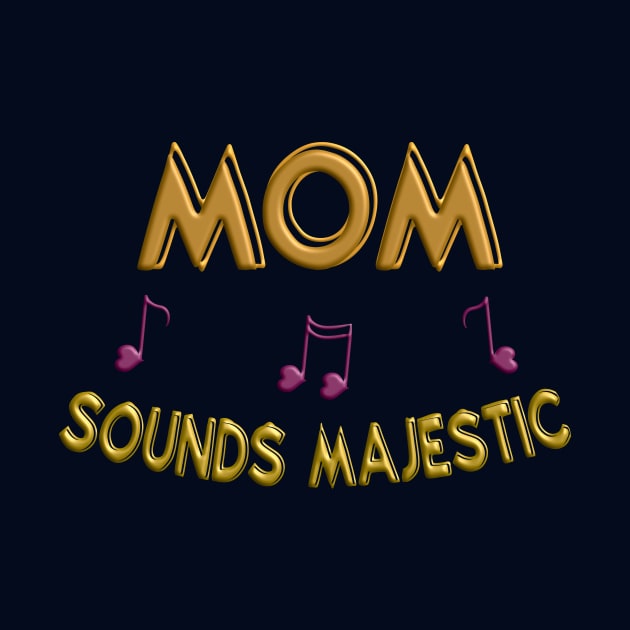 Mom sounds majestic by donamiart