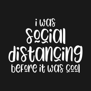 Social distancing slogan T-Shirt