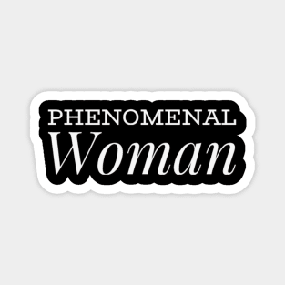 Phenomenal Woman I can and I will Girls can be heroes too Always be Yoursel Magnet