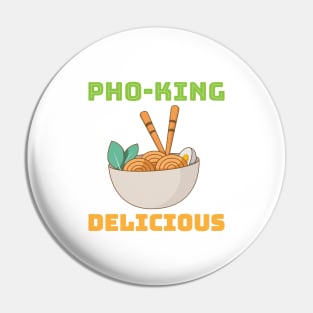 Pho king delicious Pin