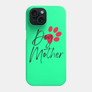 Dog Mother T-Shirt Phone Case